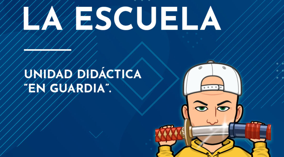 Unidad didáctica “En guardia”, la esgrima en la escuela.