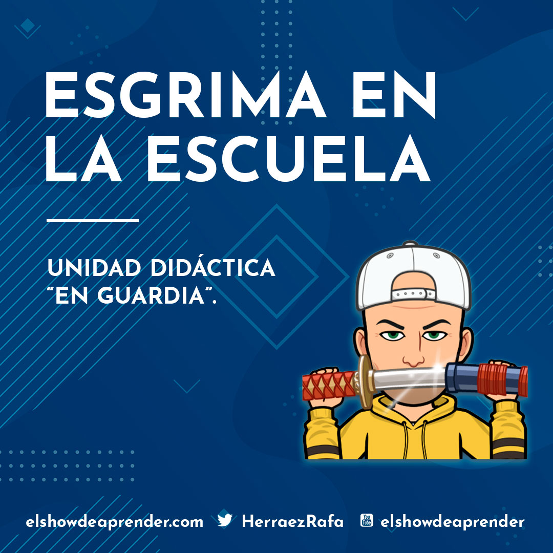 Unidad didáctica “En guardia”, la esgrima en la escuela.